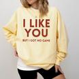I Like You But Got No Game Introvert Minimalist Joke Comfort Colors Sweatshirt Butter