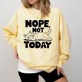 Nope Not Today Antisocial Introvert Cat Lover Men Women Kids Comfort Colors Sweatshirt Butter Nope Not Today Antisocial Introvert Cat Lover Men Women Kids Comfort Colors Sweatshirt Butter