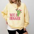 Not a Hugger Sarcastic Introvert Cactus Theme Women Comfort Colors Sweatshirt Butter Not a Hugger Sarcastic Introvert Cactus Theme Women Comfort Colors Sweatshirt Butter
