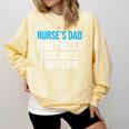 Nurse's Dad Father Nursing School Graduation Comfort Colors Sweatshirt Butter