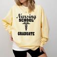 Nursing School Graduate Nurse Graduation Medical T-Shirt Comfort Colors Sweatshirt Butter