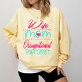 Occupational Therapist OT Therapy Mom Wife Graduation Comfort Colors Sweatshirt Butter