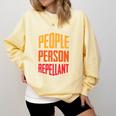 People Person Repellant Introvert Premium Comfort Colors Sweatshirt Butter