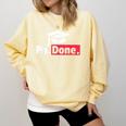 PhD Graduation T Shirt PhDone Tee For Graduates Comfort Colors Sweatshirt Butter