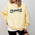 Phd Phinished Shirt Doctorate Graduation Students Comfort Colors Sweatshirt Butter