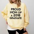 Proud Mom Of A 2018 Graduate Mama Graduation Comfort Colors Sweatshirt Butter