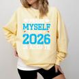 Proud Myself Of A Class Of 2026 Graduate Senior Graduation Comfort Colors Sweatshirt Butter