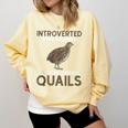 Quail Bird Lover Introvert Quail Comfort Colors Sweatshirt Butter Quail Bird Lover Introvert Quail Comfort Colors Sweatshirt Butter