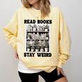 Read Books Stay Weird Book Lover Joke Introvert Reading Premium Comfort Colors Sweatshirt Butter