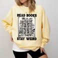 Read Books Stay Weird Book Lover Joke Introvert Reading Comfort Colors Sweatshirt Butter Read Books Stay Weird Book Lover Joke Introvert Reading Comfort Colors Sweatshirt Butter