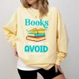 Sarcastic Books Anti Social Introvert Book Conversation Comfort Colors Sweatshirt Butter