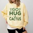 Sassy Saying Go Hug Cactus Introverts Sassy Quote No Hugs Comfort Colors Sweatshirt Butter
