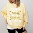 Be A Sexy Accountant Accounting Graduation Accountant Comfort Colors Sweatshirt Butter