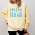 Soccer Senior Night Soccer Senior 2025 Graduation 16 Comfort Colors Sweatshirt Butter