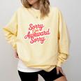 Sorry I'm Awkward Sorry Introvert Humor Comfort Colors Sweatshirt Butter Sorry I'm Awkward Sorry Introvert Humor Comfort Colors Sweatshirt Butter
