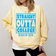 Straight Outta College Class Of 2018 Graduation Shirt Comfort Colors Sweatshirt Butter