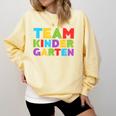 Team Kindergarten Shirt Teacher Back To School Graduation Men Women Girls Kids Comfort Colors Sweatshirt Butter