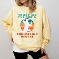 Trust Me I'Ve Got A Counseling Degree College Graduation Comfort Colors Sweatshirt Butter