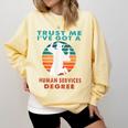 Trust Me I'Ve Got A Human Services Degree College Graduation Comfort Colors Sweatshirt Butter