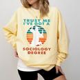 Trust Me I'Ve Got A Sociology Degree College Graduation Comfort Colors Sweatshirt Butter