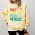 I Used To Be A People Person I Introvert Comfort Colors Sweatshirt Butter