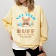 Vet Tech Veterinary Technician Graduation Ruff Idea Comfort Colors Sweatshirt Butter