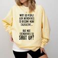 Why Do People Ask Introverts To Become More Talkative Comfort Colors Sweatshirt Butter Why Do People Ask Introverts To Become More Talkative Comfort Colors Sweatshirt Butter