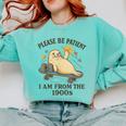 90s Manatee Humor Please Patient I'm From The 1900s Comfort Colors Sweatshirt Butter 90s Manatee Humor Please Patient I'm From The 1900s Comfort Colors Sweatshirt Butter