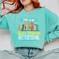 Some Of My Best Friends Are Fictional Book Lover Bookworm Comfort Colors Sweatshirt Butter