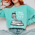 I Like My Book Spicy Read Reading Librarian Men Women Kids Comfort Colors Sweatshirt Butter