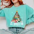 All Booked For Christmas Book Christmas Tree Lights Xmas Comfort Colors Sweatshirt Butter
