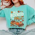 All Booked For Fall Pumpkin Books Thanksgiving Autumn Leaves Comfort Colors Sweatshirt Butter
