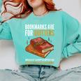 Bookmarks Are For Quitters Book Lover Saying Comfort Colors Sweatshirt Butter