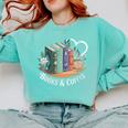 Books And Coffee Book Lover Bookish Green Book Theme Reading Comfort Colors Sweatshirt Butter