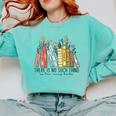 Books Wildflowers There Is No Such Thing As Too Many Books Comfort Colors Sweatshirt Butter
