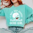 I Buy Her Books And Call Her A Good Girl Reading Book Lover Comfort Colors Sweatshirt Butter