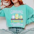 Canning A Taste Of Tradition Nostalgia Craft Comfort Colors Sweatshirt Butter Canning A Taste Of Tradition Nostalgia Craft Comfort Colors Sweatshirt Butter