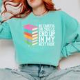 Be Careful Or You'Ll End Up In My Next Book Comfort Colors Sweatshirt Butter