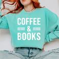 Coffee & Books Lover Coffee And Books Comfort Colors Sweatshirt Butter