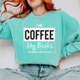 I Like Coffee My Books And Maybe Like 3 People Book Lover Comfort Colors Sweatshirt Butter