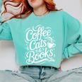 Coffee Cats & Books Reading Book Lover Reader Comfort Colors Sweatshirt Butter Coffee Cats & Books Reading Book Lover Reader Comfort Colors Sweatshirt Butter