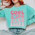 Cool Kids Read Books Library Book Reader Book Nerd Comfort Colors Sweatshirt Butter Cool Kids Read Books Library Book Reader Book Nerd Comfort Colors Sweatshirt Butter