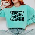 Crying Over Fictional Characters Book Lovers Comfort Colors Sweatshirt Butter Crying Over Fictional Characters Book Lovers Comfort Colors Sweatshirt Butter
