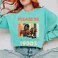 Dad Fathers Day Please Be Patient I'm From The 1900s Comfort Colors Sweatshirt Butter Dad Fathers Day Please Be Patient I'm From The 1900s Comfort Colors Sweatshirt Butter