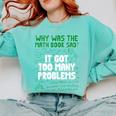 Dad Joke Why Was The Math Book Sad Pun Dad Jokes Comfort Colors Sweatshirt Butter