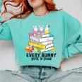 Every Bunny Loves To Read Easter Cute Reading Books Lover Comfort Colors Sweatshirt Butter Every Bunny Loves To Read Easter Cute Reading Books Lover Comfort Colors Sweatshirt Butter