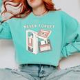 Never Forget VHS Tape Cassette Floppy Disk Nostalgia 80s 90s Comfort Colors Sweatshirt Butter Never Forget VHS Tape Cassette Floppy Disk Nostalgia 80s 90s Comfort Colors Sweatshirt Butter