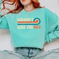 Groovy Like The 60s Aesthetic Nostalgia 1960's Retro Comfort Colors Sweatshirt Butter Groovy Like The 60s Aesthetic Nostalgia 1960's Retro Comfort Colors Sweatshirt Butter