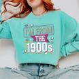 I'm From The 1900s Comfort Colors Sweatshirt Butter