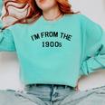 I'm From The 1900s Cute Comfort Colors Sweatshirt Butter